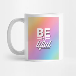 BE-you-TIFUL Mug